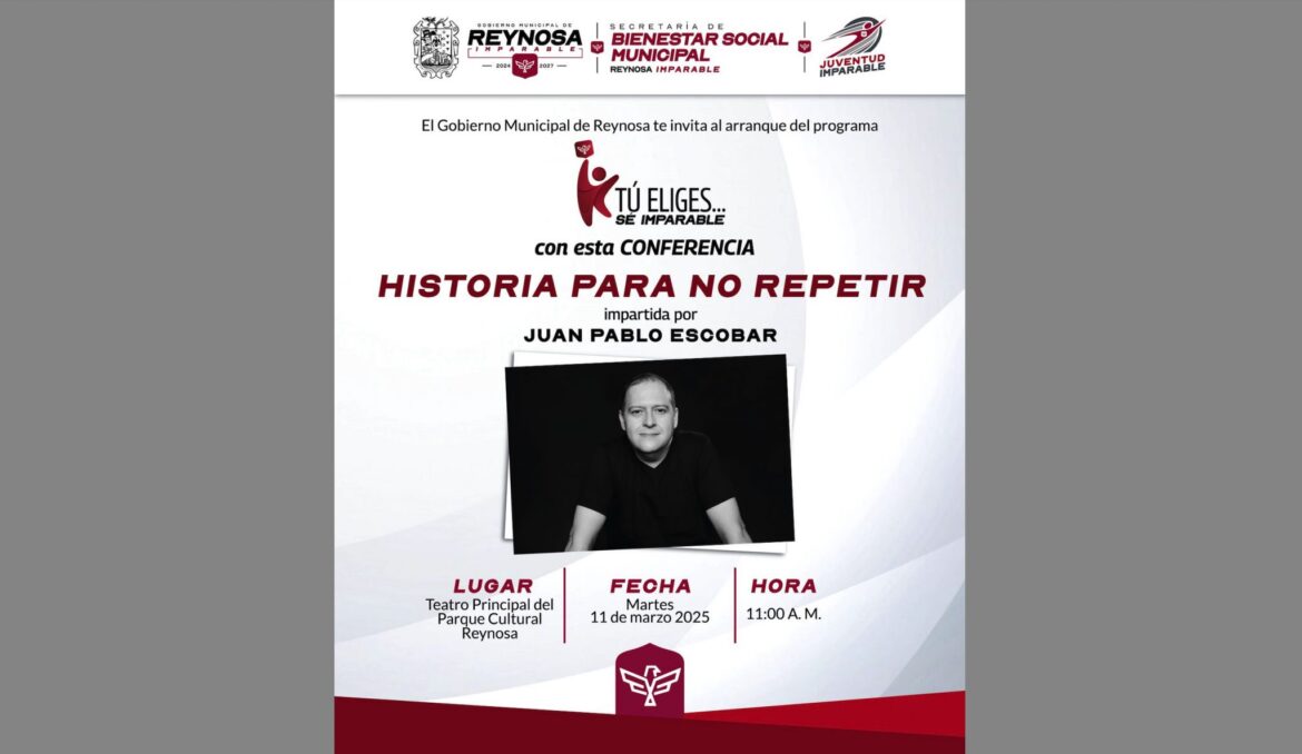 Invita Gobierno Municipal de Reynosa a la conferencia Historia para No Repetir.